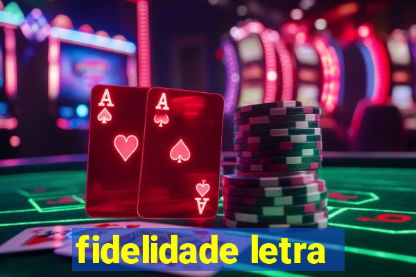 fidelidade letra