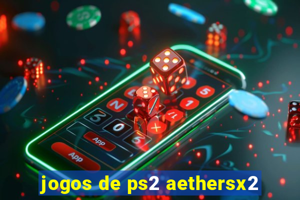 jogos de ps2 aethersx2