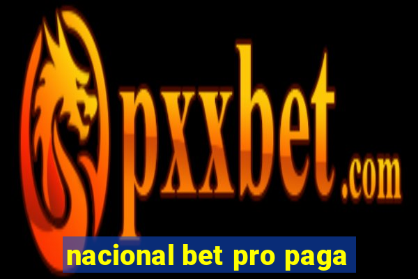 nacional bet pro paga