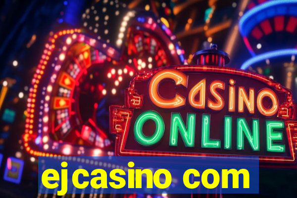 ejcasino com