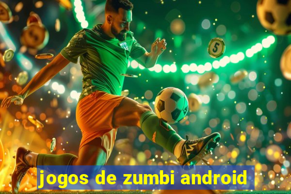 jogos de zumbi android