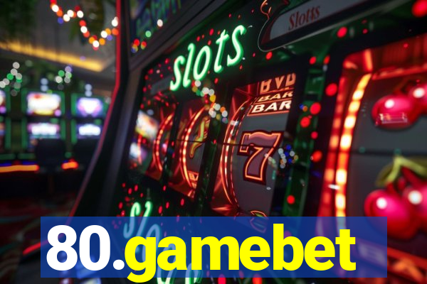 80.gamebet