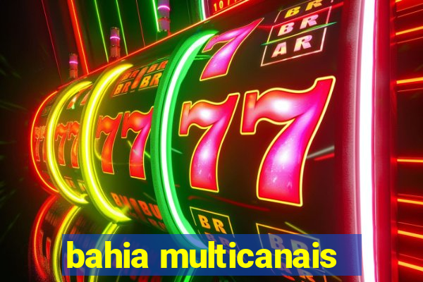 bahia multicanais