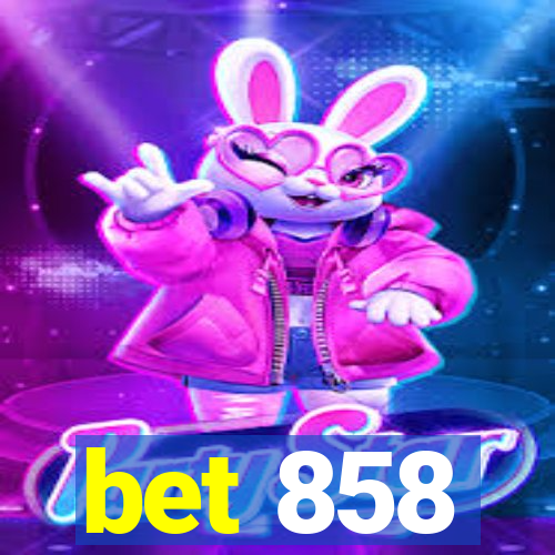 bet 858