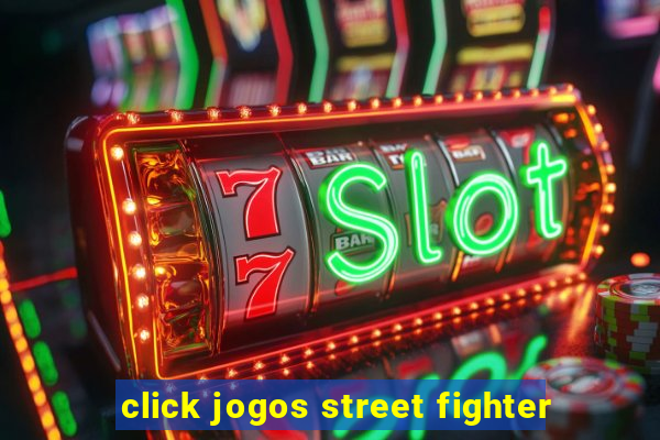 click jogos street fighter