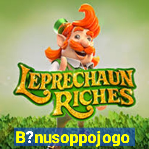 B?nusoppojogo