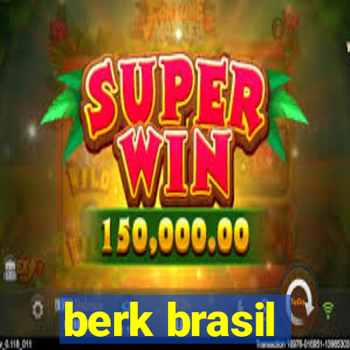 berk brasil