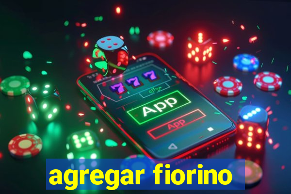 agregar fiorino