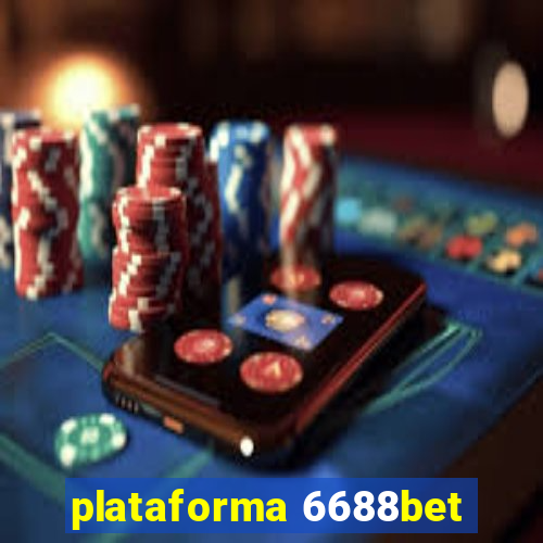 plataforma 6688bet