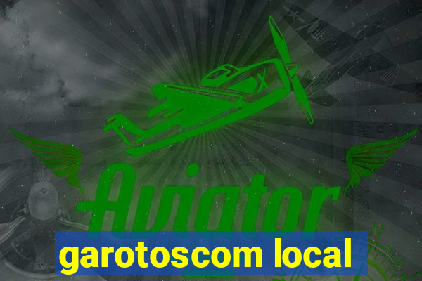 garotoscom local