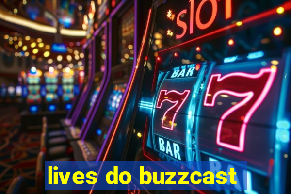 lives do buzzcast