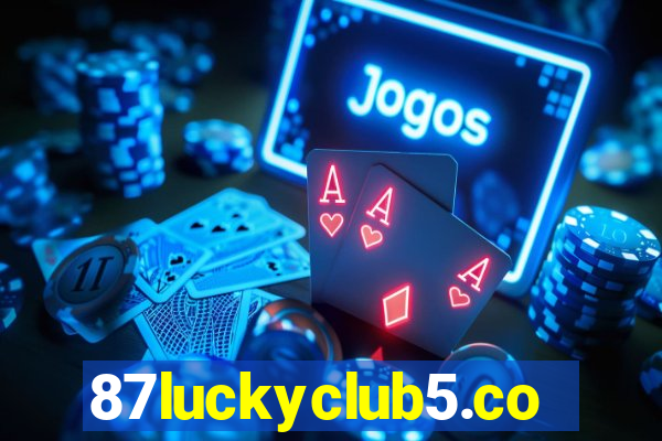 87luckyclub5.com