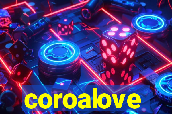 coroalove