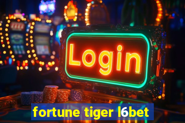 fortune tiger l6bet