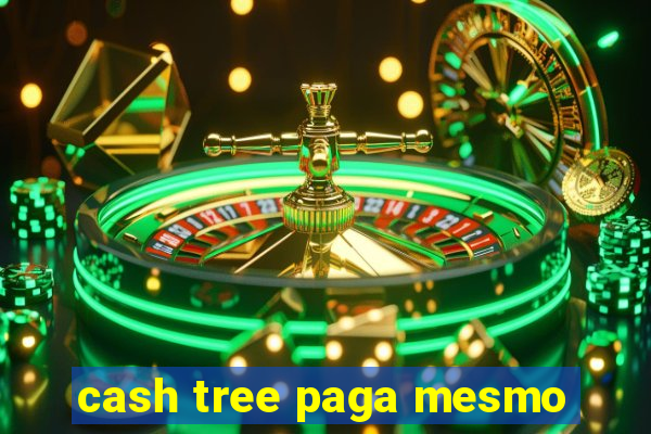 cash tree paga mesmo