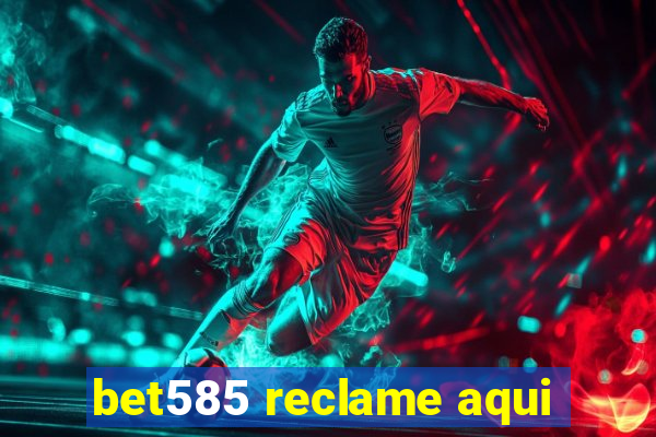 bet585 reclame aqui