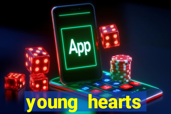 young hearts assistir online