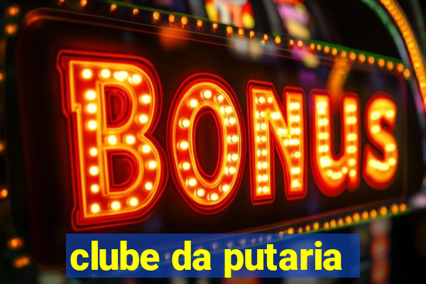 clube da putaria