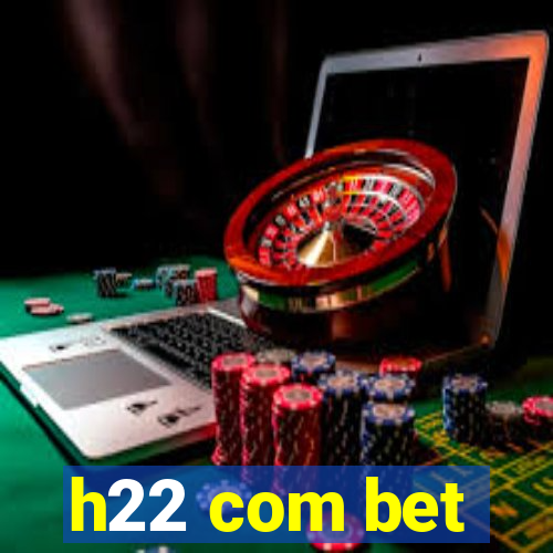 h22 com bet