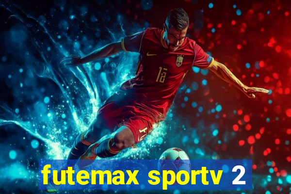 futemax sportv 2