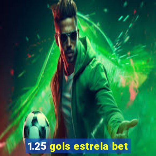 1.25 gols estrela bet