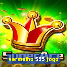 vermelho 555 jogo