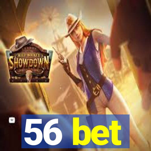 56 bet