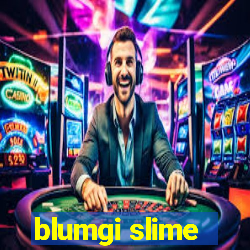 blumgi slime