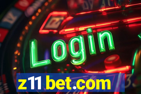 z11 bet.com