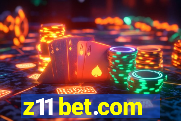 z11 bet.com