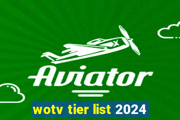 wotv tier list 2024