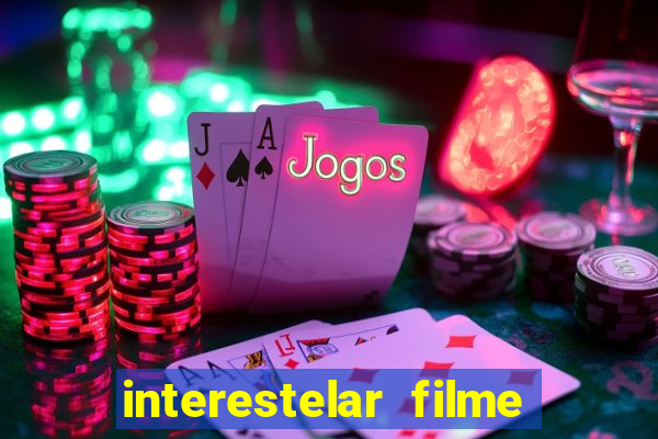 interestelar filme completo dublado telegram interestelar