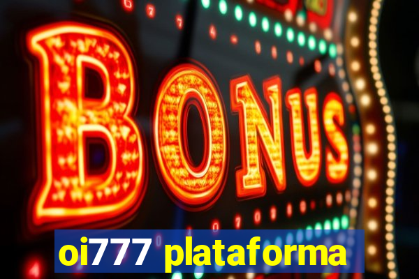 oi777 plataforma