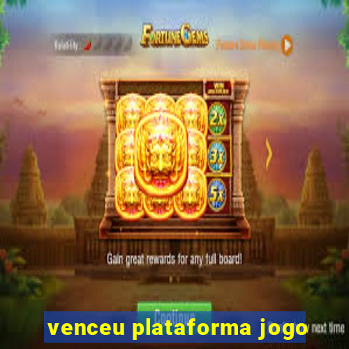 venceu plataforma jogo