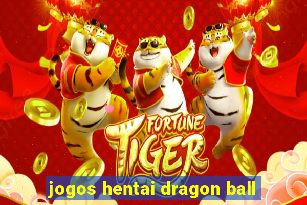 jogos hentai dragon ball