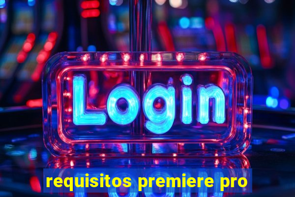 requisitos premiere pro