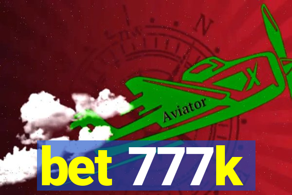 bet 777k