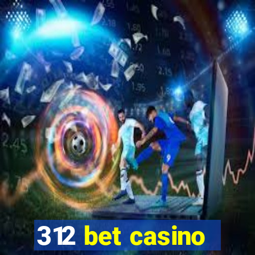 312 bet casino