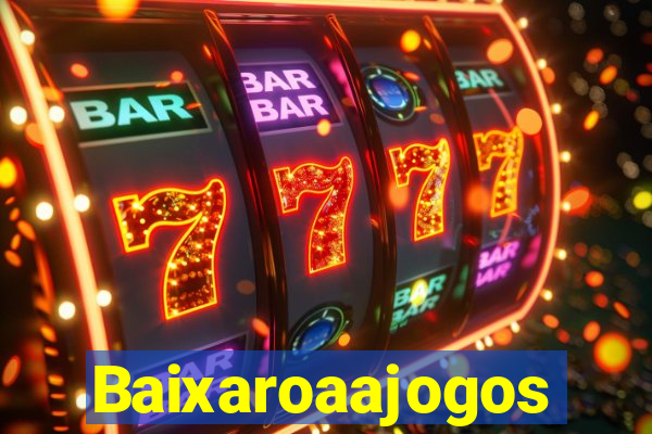 Baixaroaajogos