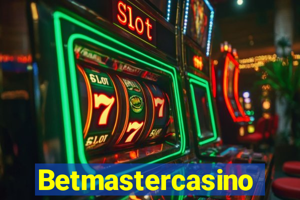 Betmastercasino