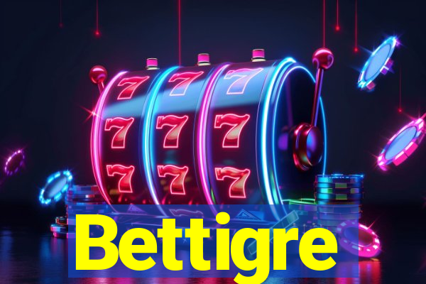 Bettigre