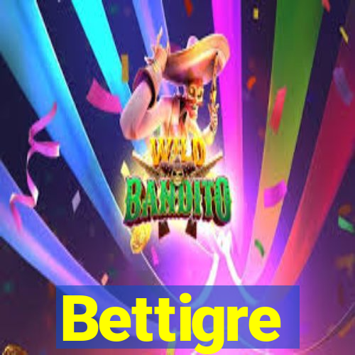 Bettigre