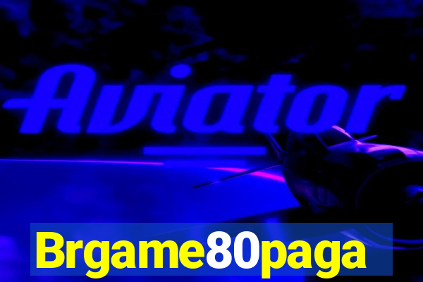 Brgame80paga