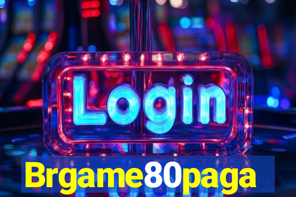 Brgame80paga