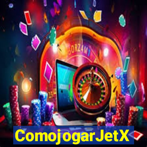 ComojogarJetX