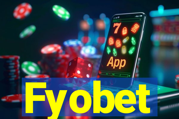 Fyobet