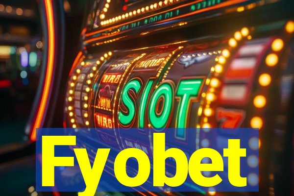 Fyobet