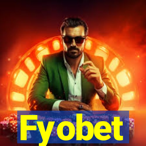 Fyobet