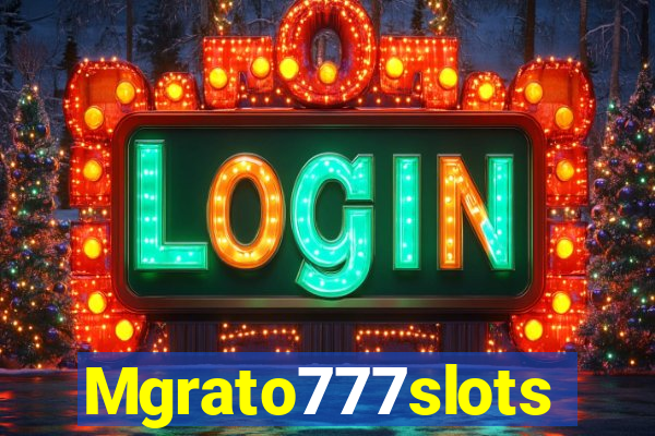 Mgrato777slots