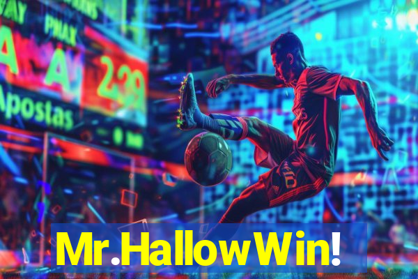 Mr.HallowWin!